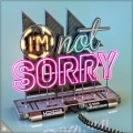 I'm Not Sorry (Extended Mix|Explicit)