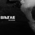 Brutale - THE RIVER
