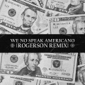 Rogerson - We No Speak Americano (Rogerson Remix)