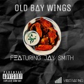 Old Bay Wings (feat. Jay Smith)(Explicit)