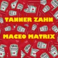Tanner Zahn、Maceo Matrix - Ketchup