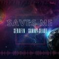 DJ Serafin、Sammy Slade - SAVES ME
