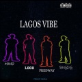 Fredway、Locothehybrid、Badboybanging、Miho - Lagos vibe (feat. Miho Locothehybrid & Fredway)