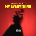 Jay Moore、L.A.X - My Everything (Explicit)
