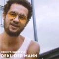 Deku、Sweet Eve - Deku der Mann (feat. Sweet Eve)(Explicit)