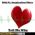 DITH、Inspiration Vibes - Tell Me Why (Inspiration Vibes Edit)