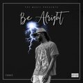 Be Alright (Explicit)