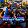 Streetwise、Faya Shule - Party All Night