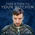 Toss a Coin to Your Witcher