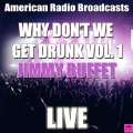 Why Don't We Get Drunk Vol. 1 (Live)