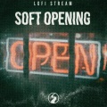 Lofi Stream - Soft Opening