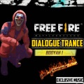 Exclusive Music - Free Fire Song - Dialogue Trance (Original Mixed)