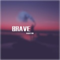 BRAVE