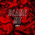 AMiR - Blame Me