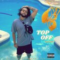 TOP OFF (feat. GDP) [Explicit]