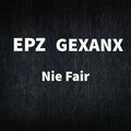 Gexanx、EpZ - Nie Fair