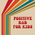 Positive R&B For Kids