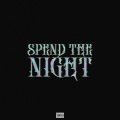 Spend The Night (Explicit)