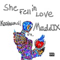 She Fell In Love (feat. MaddIX)(Explicit)