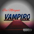 Bia Marques - Vampiro (Explicit)