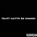 Ca$anova - Trust Gotta Be Earned (Explicit)