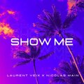 Laurent Veix、Nicolas Main - Show Me (Festival Mix)