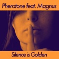 Silence Is Golden (feat. Magnus)