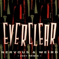 Everclear - Nervous & Weird