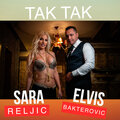 Elvis Bakterovic、Sara Reljic - Tak Tak