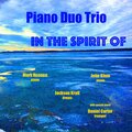 Piano Duo Trio、Mark Hennen、John Blum、Jackson Krall、Daniel Carter - In The Spirit Of (feat. Mark Hennen John Blum Jackson Krall & Daniel Carter)