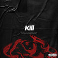 Rocket Alif、Exsam、nizam、Still Ven、Richard Yerussa - Kill (Explicit)