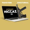 Travis Ford、KNOCTURNAL - Internet Niccaz (Explicit)
