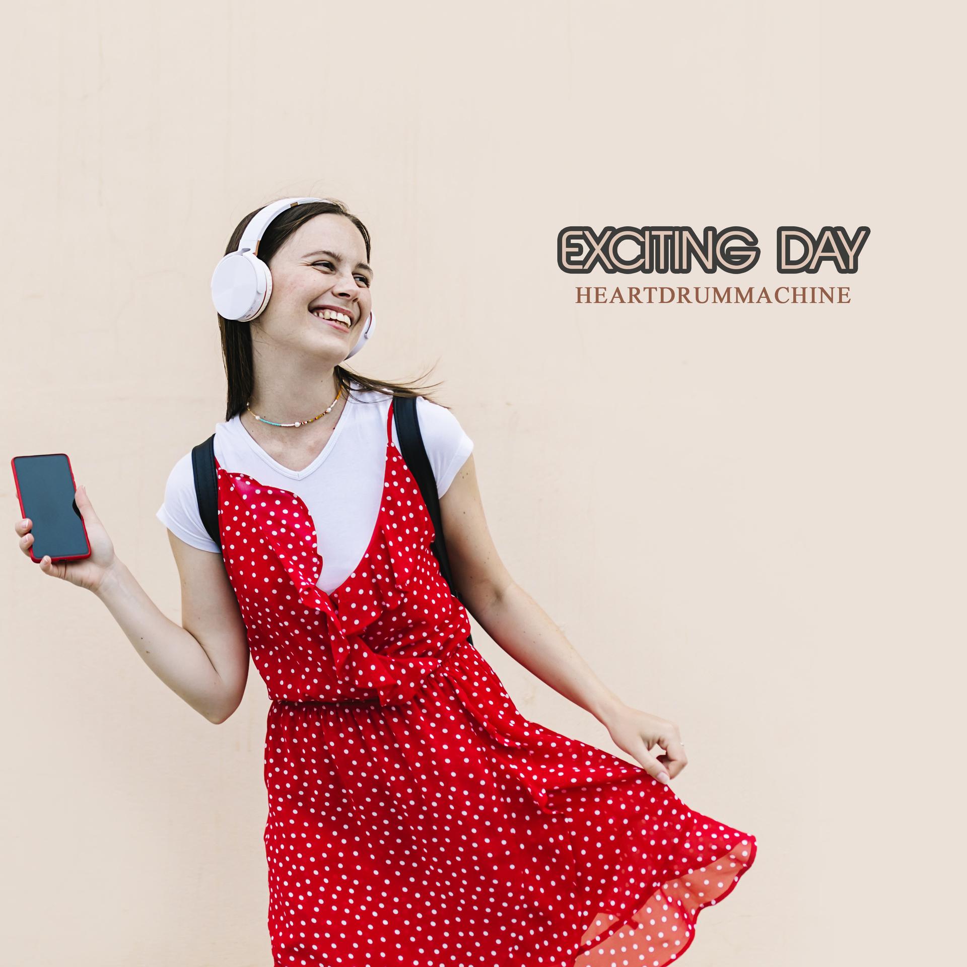HeartDrumMachine - Exciting Day