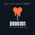 Doug101、Chosen - She On My Mind