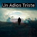 Triste - Un Adios Triste