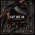 Chico Chicano、Compton Menace - let me in (feat. Compton menace)(Explicit)