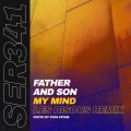 Father and Son、Les Bisous - My Mind (Les Bisous Remix)