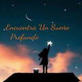Relajación Profunda - Encuentra Un Sueño Más Placentero