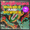 Rhades、Bowser - Superfreaks (Original Mix)