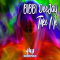 BIBBI DeeJay - Take Me (Radio Edit)