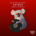 BLOOM BLACK - Catgut (Ismail.M Remix)