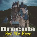 Dracula - Set Me Free