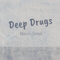 Maxim Diesel、Marietta Upton - Deep Drugs