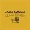 Caleb Caudle、Jerry Douglas、Sam Bush - Crazy Wayne