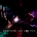 SNC - Something Just Like This
