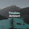Timeless Ambient