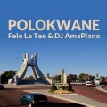 Polokwane (feat. Felo Le Tee & DJ AmaPiano版)