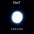 DmT - Insane