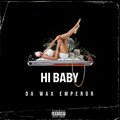 Da Wax Emperor - Hi Baby (Explicit)