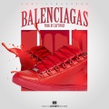 Balenciagas (Explicit)